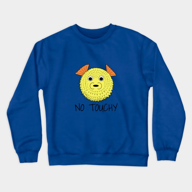 Don't touch me Pufferfish Crewneck Sweatshirt by MINNESOTAgirl